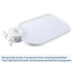 Dental Plastic Post Mounted Tray For Table Chair - pairaydental.com